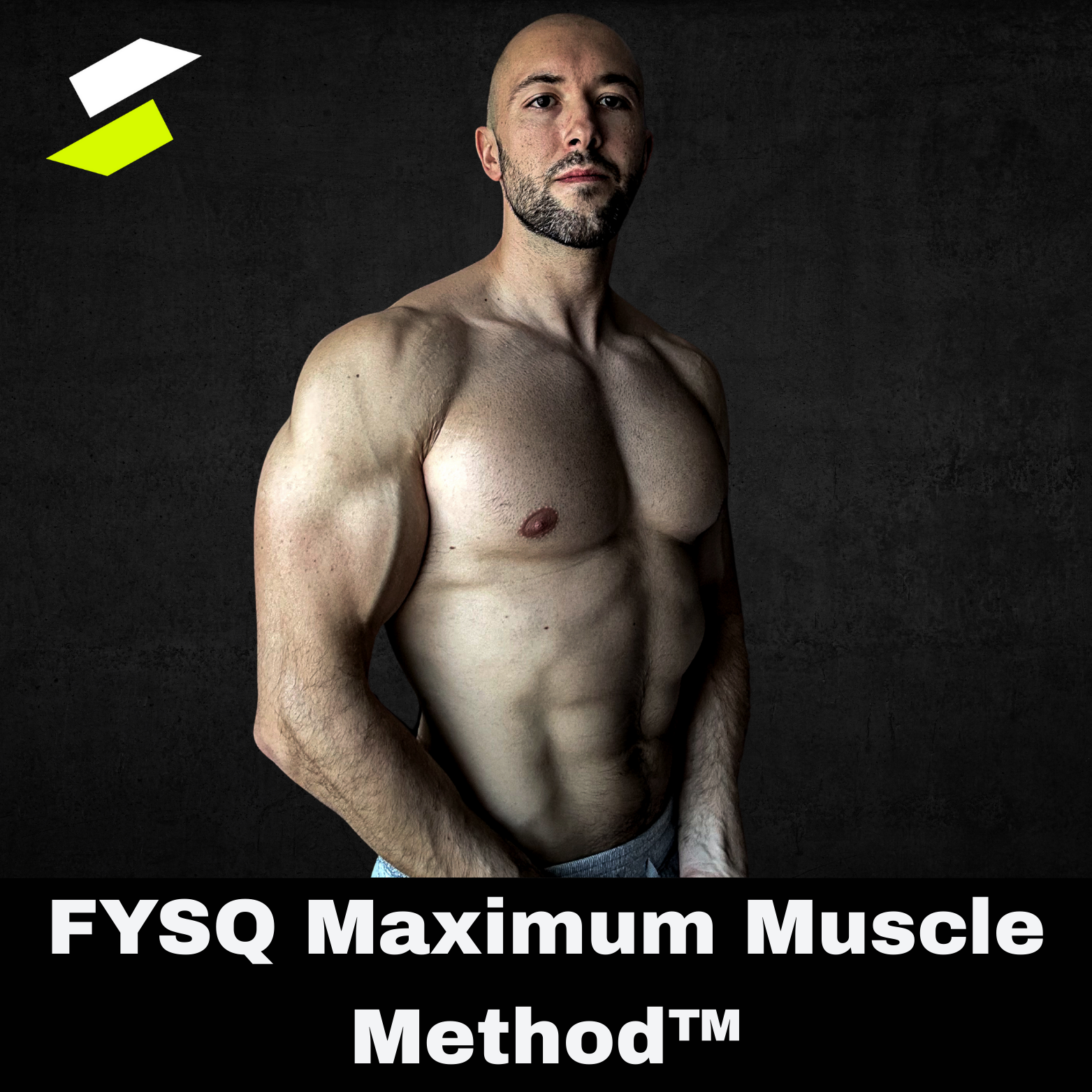 FYSQ Maximum Muscle Method™